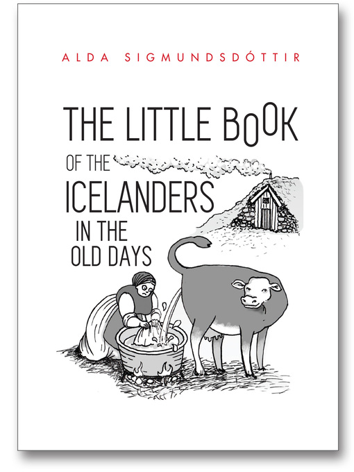 Title details for The Little Book of the Icelanders in the Old Days by Alda Sigmundsdottir - Available